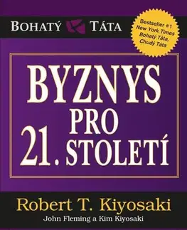 Podnikanie, obchod, predaj Byznys pro 21. století, 2. vydání - Robert T. Kiyosaki