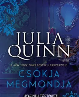 Romantická beletria A Bridgerton család 7: Csókja megmondja - Hyacinth története - Julia Quinn