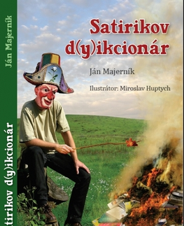 Humor a satira Satirikov dy(i)kcionár - Ján Majerník,Miroslav Huptych