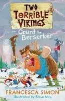 Rozprávky Two Terrible Vikings and Grunt the Berserker - Francesca Simon