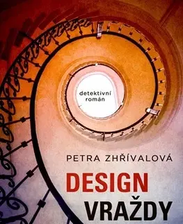 Detektívky, trilery, horory Design vraždy - Petra Zhřívalová