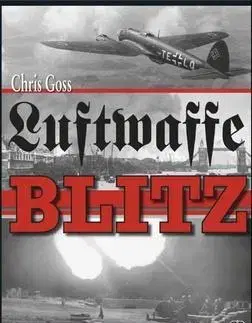 Druhá svetová vojna Luftwaffe Blitz - Chris Goss