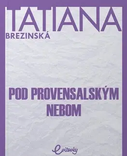 Slovenská beletria Pod provensalským nebom - Tatiana Brezinská