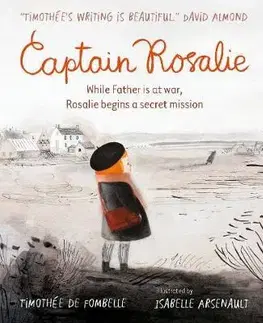 Dobrodružstvo, napätie, western Captain Rosalie - Timothée de Fombelle,Isabelle Arsenault,Sam Gordon