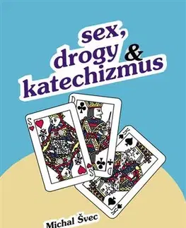 Novely, poviedky, antológie Sex, drogy a katechizmus - Michal Švec