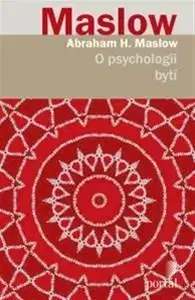Psychológia, etika O psychologii bytí - Abraham H. Maslow