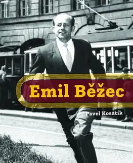 Biografie - ostatné Emil Běžec 2. vydání - Pavel Kosatik