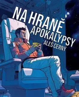 Sci-fi a fantasy Na hraně apokalypsy - Aleš Černý