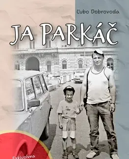 Slovenská beletria Ja parkáč - limitovaná edícia s CD - Ľubo Dobrovoda