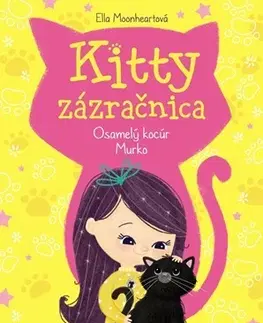 Pre dievčatá Kitty zázračnica 2: Osamelý kocúr Murko - Ella Moonheart