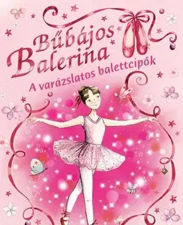 Pre dievčatá Bűbájos Balerina 1: A varázslatos balettcipők - Darcey Bussellová