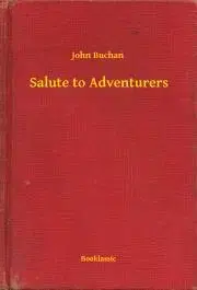 Svetová beletria Salute to Adventurers - John Buchan