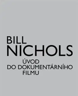 Film - encyklopédie, ročenky Úvod do dokumentárního filmu - Bill Nichols