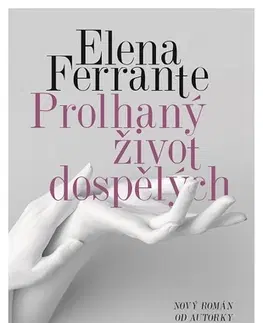 Historické romány Prolhaný život dospělých - Elena Ferrante