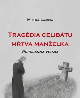 Náboženstvo Tragédia celibátu: Mŕtva manželka - Michal Lajcha