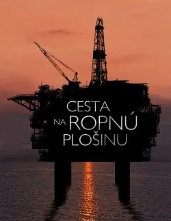 Skutočné príbehy Cesta na ropnú plošinu - Andrej Tichý