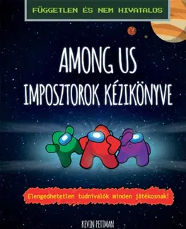 Encyklopédie pre deti a mládež - ostatné Among us - Imposztorok kézikönyve - Kevin Pettman