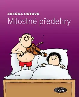 Sex a erotika Milostné předehry - Zdeňka Ortová,Dalibor Vlach