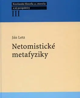 Filozofia Netomistické metafyziky - Ján Letz