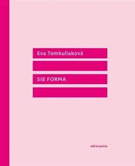 Slovenská poézia Sie Forma - Eva Tomkuliaková