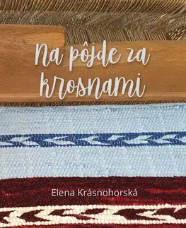 Slovenská beletria Na pôjde za krosnami - Elena Krásnohorská