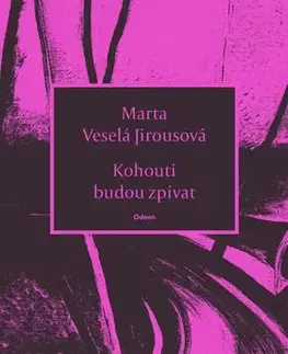 Česká poézia Kohouti budou zpívat - Marta Veselá Jirousová