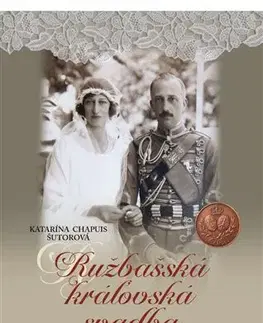 Slovenské a české dejiny Ružbašská kráľovská svadba, 2 vydanie - Katarína Chapuis Šutorová