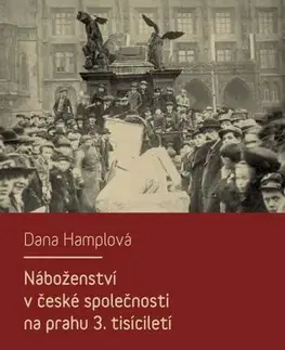 Sociológia, etnológia Náboženství v české společnosti na prahu 3. tísiciletí - Dana Hamplová