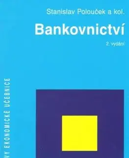 Bankovníctvo, poisťovníctvo Bankovnictví 2. vydání - Stanislav Polouček