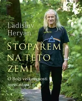 Náboženstvo - ostatné Stopařem na této zemi - Ladislav Heryán