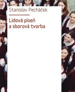 Hudba - noty, spevníky, príručky Lidová píseň a sborová tvorba - Stanislav Pecháček