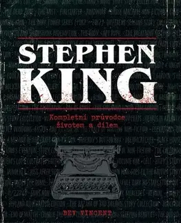 Literatúra Stephen King - Kompletní průvodce životem a dílem - Bev Vincent