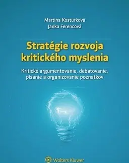 Pre vysoké školy Stratégie rozvoja kritického myslenia - Martina Kosturková,Janka Ferencová