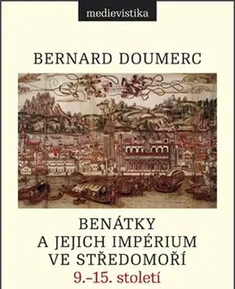 Svetové dejiny, dejiny štátov Benátky a jejich impérium ve Středomoří - Bernard Doumerc