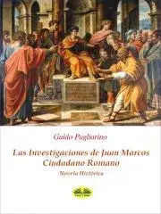 Detektívky, trilery, horory Las Investigaciones De Juan Marcos, Ciudadano Romano - Pagliarino Guido