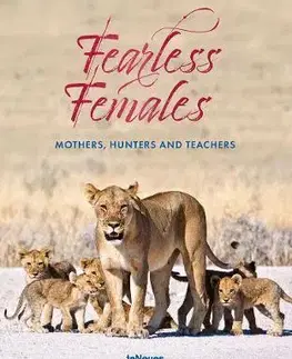 Fotografia Fearless Females: Mothers, Hunters and Teachers - teNeues