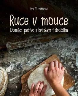 Kuchárky - ostatné Ruce v mouce, 2. vydání - Iva Trhoňová