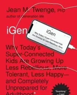 Výchova, cvičenie a hry s deťmi iGen - Jean M. Twenge
