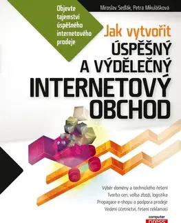 Počítačová literatúra - ostatné Jak vytvořit úspěšný a výdělečný internetový obchod - Mirek Sedlák,Petra Mikulášková
