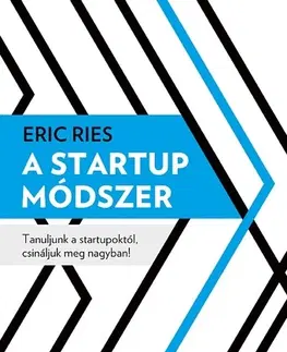 Podnikanie, obchod, predaj A startup módszer - Eric Ries