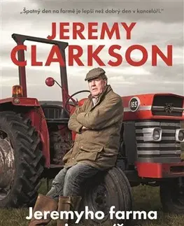 Romantická beletria Jeremyho farma nejen zvířat - Jeremy Clarkson