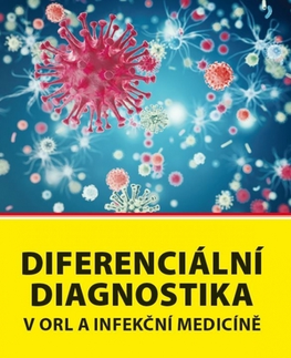 Medicína - ostatné Diferenciální diagnostika v ORL a infekční medicíně - Kolektív autorov