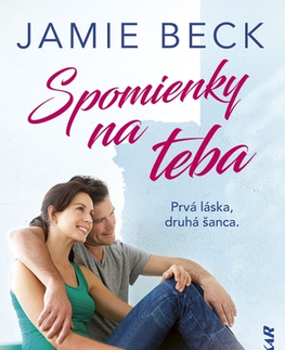 Romantická beletria Spomienky na teba - Jamie Beck,Terézia Šubniaková