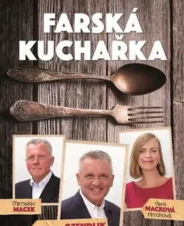 Česká Farská kuchařka - Miroslav Macek,Petra Macková Hrochová,Zbigniew Czendlik,Lucie Králíková