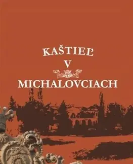 Architektúra Kaštieľ v Michalovciach - Kolektív autorov