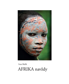 Geografia - ostatné Afrika navždy - Ivan Bulík