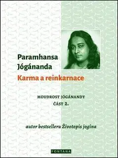 Karma Karma a reinkarnace - Jógánanda Paramhansa