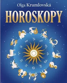 Astrológia, horoskopy, snáre Horoskopy 2022 - Olga Krumlovská