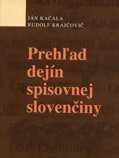 Literárna veda, jazykoveda Prehľad dejín spisovnej slovenčiny - Ján Kačala