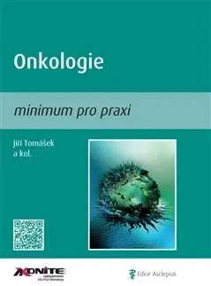 Medicína - ostatné Onkologie - minimum pro praxi - Jiří Tomášek